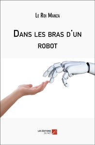 Dans les bras d'un robot - Livre d'occasion
