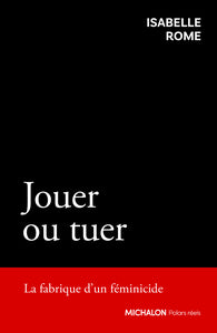 Jouer ou tuer - la fabrique d'un feminicide - Livre d'occasion