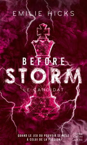 BEFORE STORM - T01 - BEFORE STORM #1 : LE CANDIDAT - LA ROMANCE POLITIQUE PHENOMENE ! - Livre d'occasion