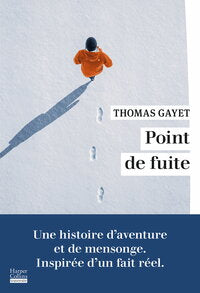 Point de fuite - grand nord, expedition, mensonge, le roman inspire d'un fait reel - Livre d'occasion