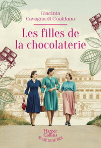 Les filles de la chocolaterie - le best-seller italien ! la saga de la celebre chocolaterie zaini - Livre d'occasion