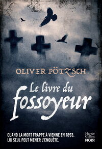 Le livre du fossoyeur - un thriller historique envoutant qui nous plonge aux origines de la criminol - Livre d'occasion