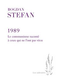 1989 - le communisme raconte a ceux qui ne l'ont pas vecu - Livre d'occasion