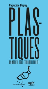 Plastique, on arrete tout et on reflechit ! - Livre d'occasion