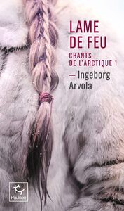 Lame de feu - tome 1 chant de l'arctique - vol01 - Livre d'occasion