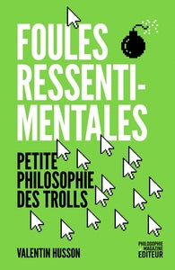 Foules ressentimentales - petite philosophie des trolls - Livre d'occasion