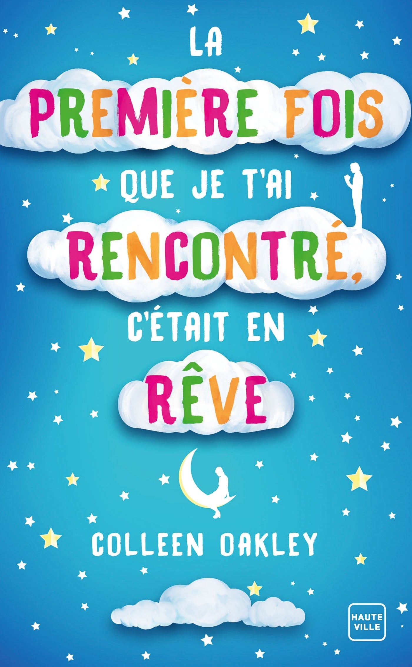 La premiere fois que je t'ai rencontre, c'etait en reve - Livre d'occasion