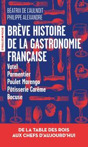 Breve histoire de la gastronomie francaise - de la table des rois aux chefs d'aujourd'hui - Livre d'occasion