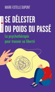 Se delester du poids du passe - la psychotherapie pour trouver sa liberte - Livre d'occasion
