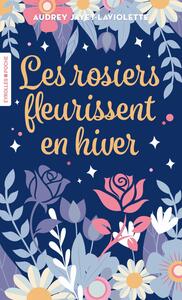 Les rosiers fleurissent en hiver - Livre d'occasion