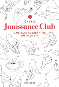 Jouissance club - une cartographie du plaisir - Livre d'occasion