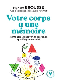 Votre corps a une memoire - remonter les souvenirs profonds que l esprit a oublie - Livre d'occasion