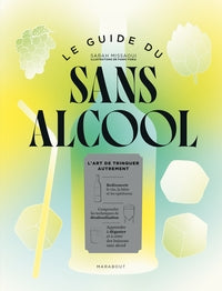Le guide du sans alcool - l'art de trinquer autrement - Livre d'occasion