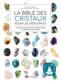 LA BIBLE DES CRISTAUX POUR LES DEBUTANTS - CONTIENT PLUS DE 125 PIERRES - Livre d'occasion