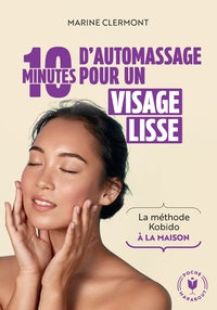 10 min d'automassage pour un visage lisse - la methode kobido a la maison - Livre d'occasion