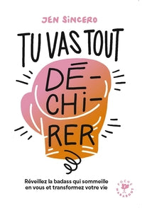 Tu vas tout de-chi-rer - reveillez la badass qui sommeille en vous et transformez votre vie - Livre d'occasion