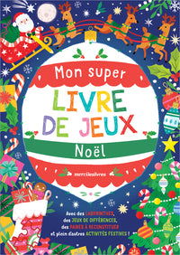 Mon super livre de jeux - noel - avec des labyrinthes, des jeux de differences, des paires a reconst - Livre d'occasion