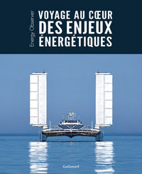 Voyage au coeur des enjeux energetiques - energy observer - Livre d'occasion