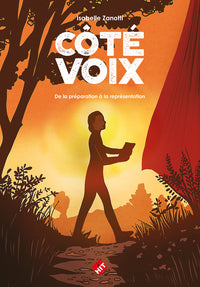 COTE VOIX : DE LA PREPARATION A LA REPRESENTATION - Livre d'occasion