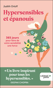 Hypersensibles et epanouis - 365 jours pour faire de votre sensibilite une force - Livre d'occasion