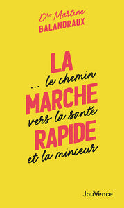 La marche rapide... - le chemin vers la sante et la minceur - Livre d'occasion