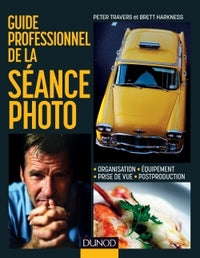Guide professionnel de la séance photo - organisation, prise de vue, équipement, post-production - Livre d'occasion