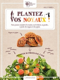 PLANTEZ VOS NOYAUX ! - FAIRE POUSSER SES FRUITS A LA MAISON, SUR LE BALCON, AU JARDIN A PARTIR DES N - Livre d'occasion