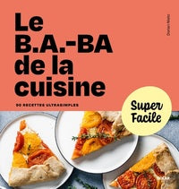 Le b.a.-ba de la cuisine - super facile - Livre d'occasion