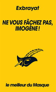 Ne vous fachez pas, imogene ! (collection le meilleur du masque) - Livre d'occasion