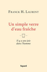 Un simple verre d'eau fraiche - il y a une joie dans l'homme - Livre d'occasion