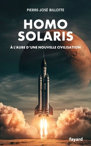 Homo solaris - a l'aube d'une nouvelle humanite - Livre d'occasion