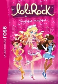 Lolirock - t06 - lolirock 06 - musique magique - Livre d'occasion