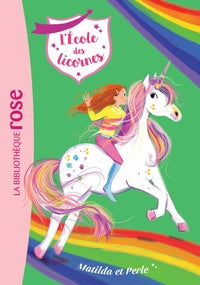 L'ECOLE DES LICORNES, TOME 09 - MATILDA ET PERLE - Livre d'occasion