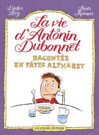 La vie d'antonin dubonnet racontee en pates alphabet - Livre d'occasion