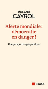 Alerte mondiale : democratie en danger ! - Livre d'occasion