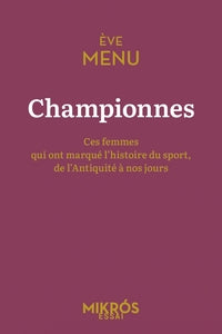 Championnes: Ces femmes qui ont marqué l'histoire du sport, de l'Antiquité à nos jours - Livre d'occasion