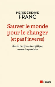 Sauver le monde pour le changer (et pas l'inverse) - Livre d'occasion