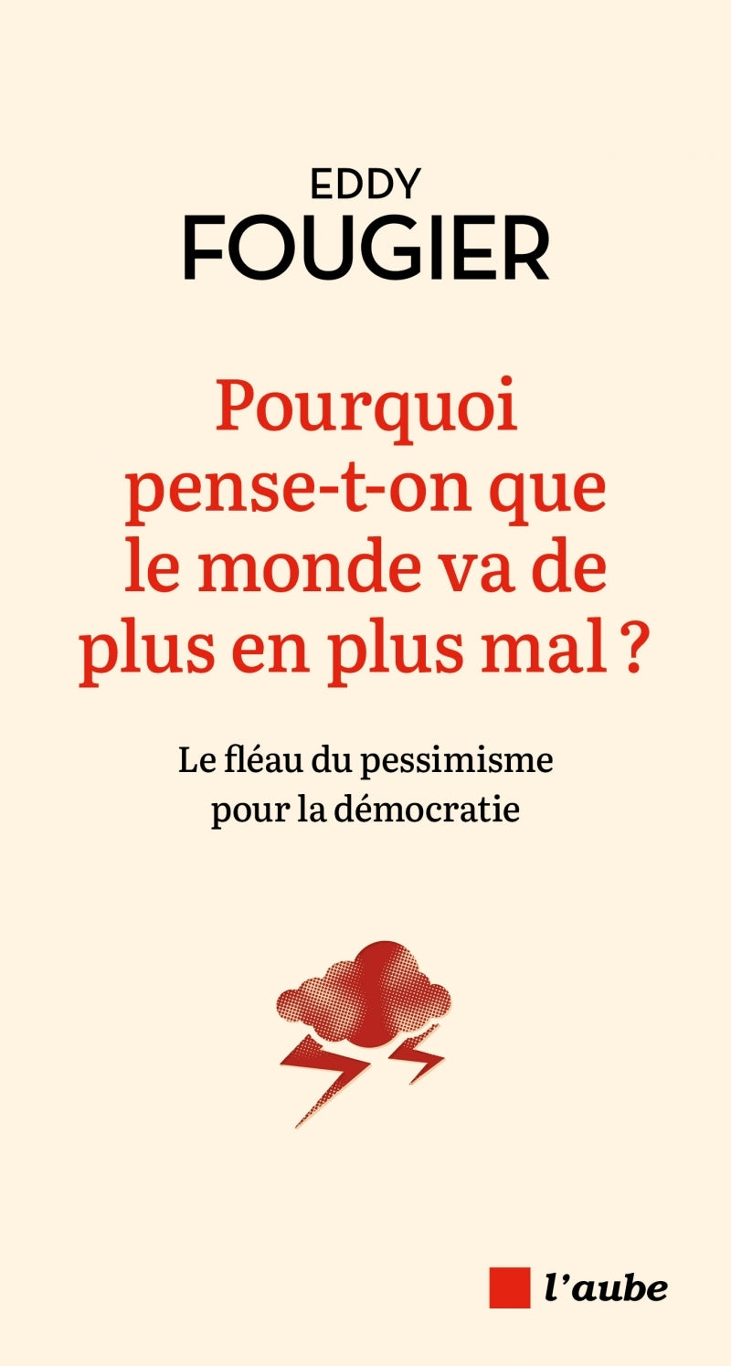 Pourquoi pense-t-on que le monde va de plus en plus mal ? - - Livre d'occasion
