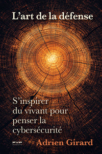 L'ART DE LA DEFENSE. S'INSPIRER DU VIVANT POUR PENSER LA CYBERSECURITE - Livre d'occasion