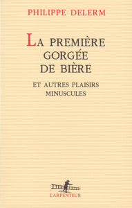 La Première Gorgée de bière et autres plaisirs minuscules - Livre d'occasion