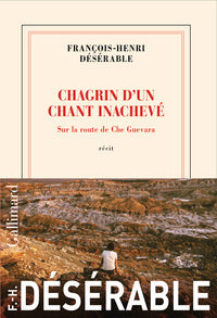 Chagrin d'un chant inacheve - sur la route de che guevara - Livre d'occasion