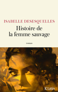 Histoire de la femme sauvage - Livre d'occasion