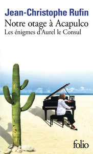 Notre otage à Acapulco: Les énigmes d'Aurel le Consul - Livre d'occasion