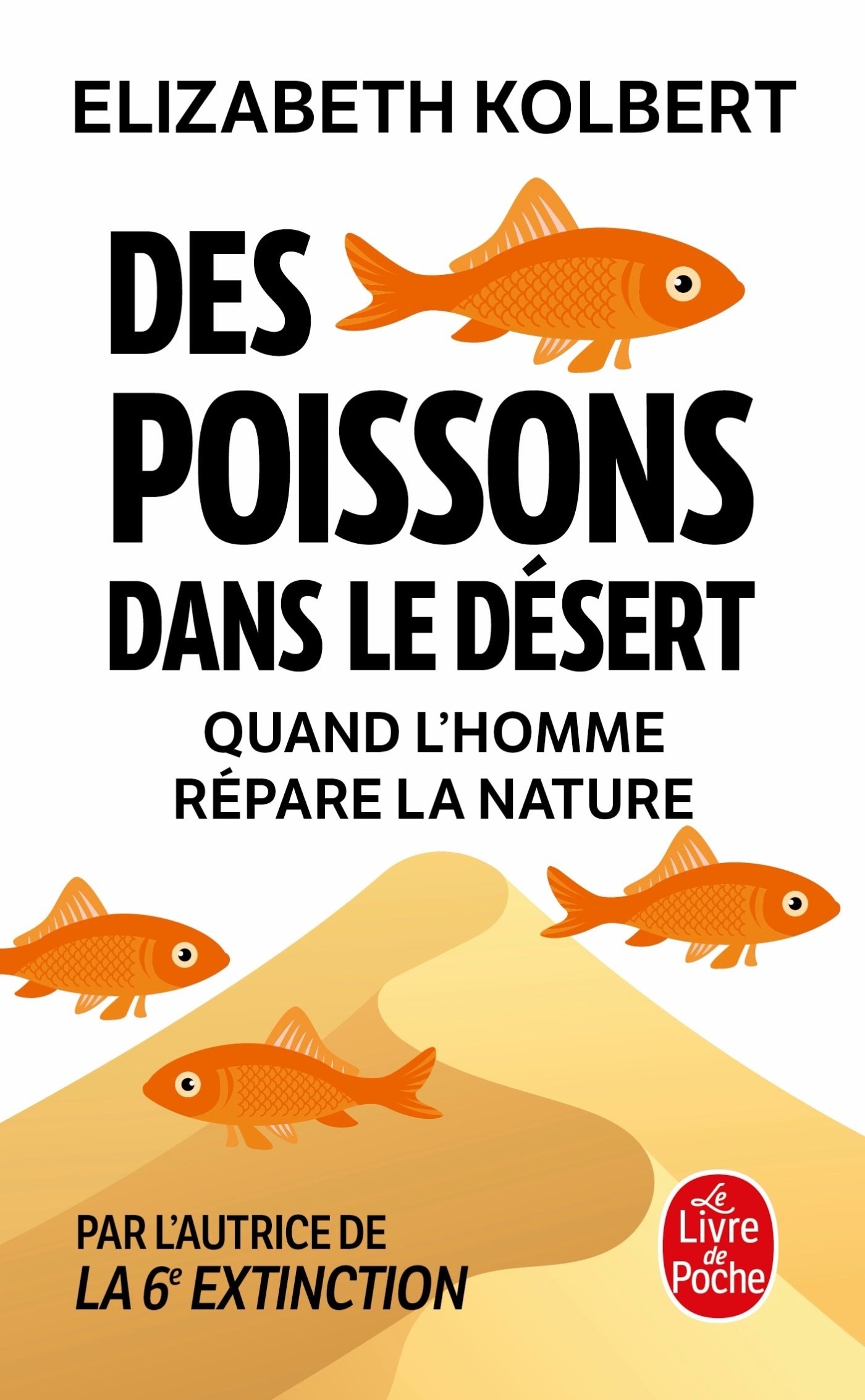 Des poissons dans le desert - quand l'homme repare la nature - Livre d'occasion
