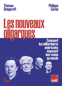 Les nouveaux oligarques - comment les milliardaires americains imposent leurs visions au monde - Livre d'occasion