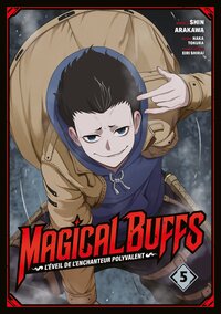 Magical buffs : l'eveil de l'enchanteur polyvalent - tome 05 - Livre d'occasion