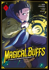Magical buffs : l'eveil de l'enchanteur polyvalent - tome 01 - Livre d'occasion