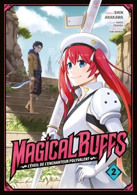 Magical buffs : l'eveil de l'enchanteur polyvalent - tome 02 - Livre d'occasion