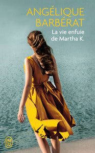 La vie enfuie de martha k. - Livre d'occasion