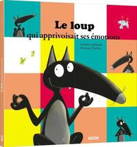 LE LOUP QUI APPRIVOISAIT SES EMOTIONS - Livre d'occasion